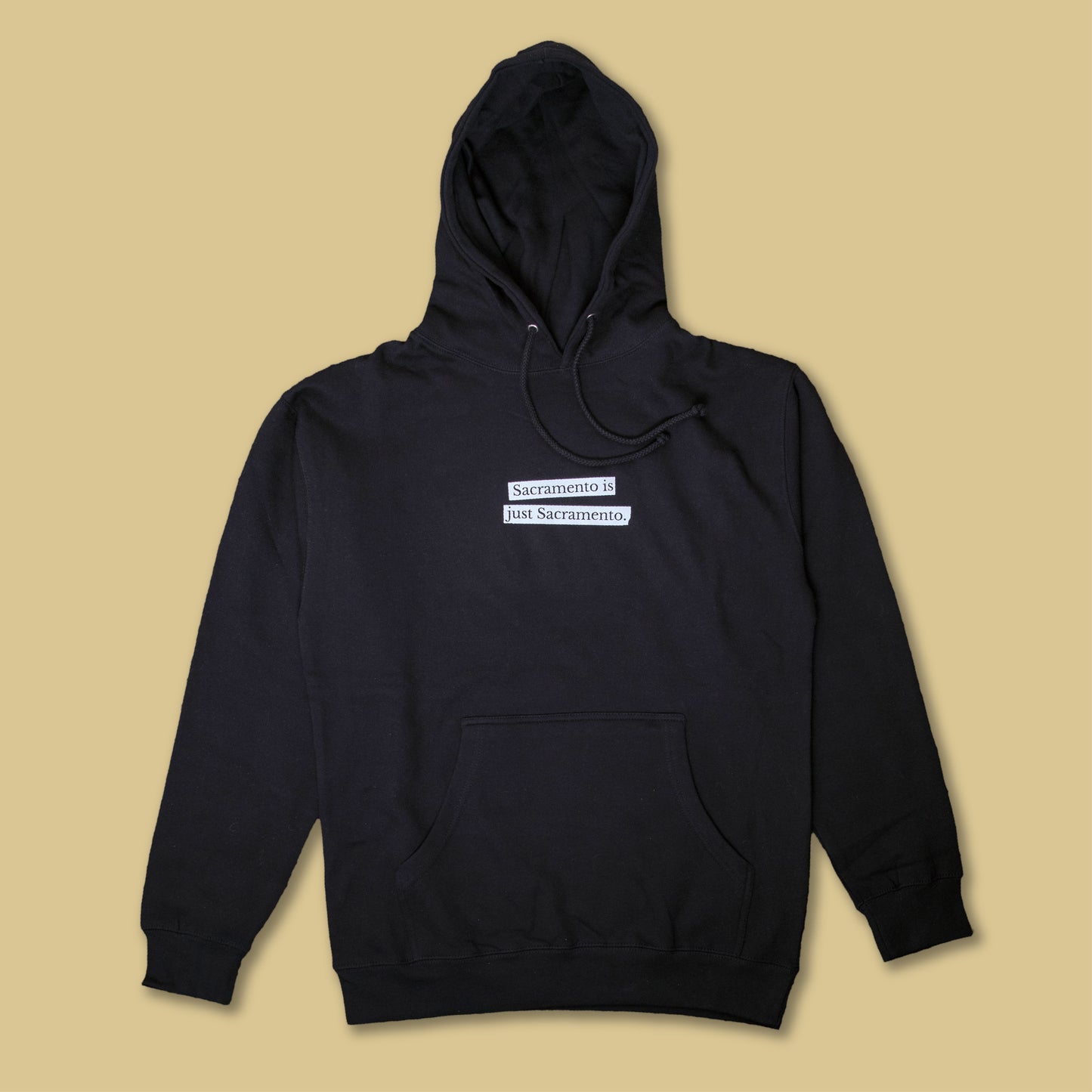 Sacramento is just Sacramento Hoodie